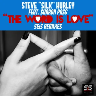 The Word Is Love (S&S Remixes) by Steve 