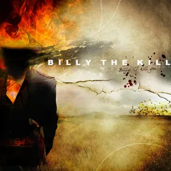 Billy, I Kill You by Billy The Kill