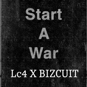 Start a War by Lc4