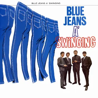 Blue Jeans a' Swinging by The Swinging Blue Jeans