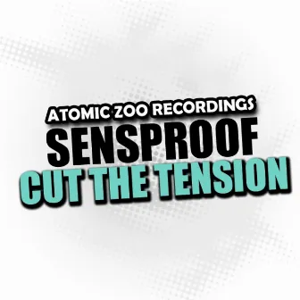 Cut The Tension by Sensproof