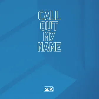 Call out My Name by Agral Abrab