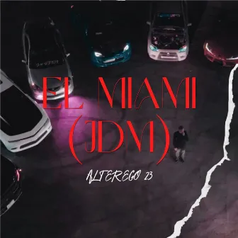 El Miami (JDM) by Alterego