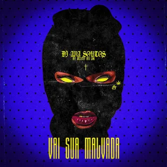 Vai sua Malvada by Dj Ana Santos