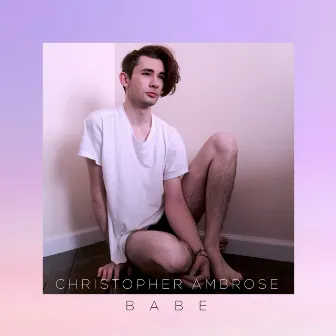 Babe by Christopher Ambrose