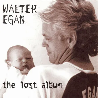 The Lost Album by Walter Egan