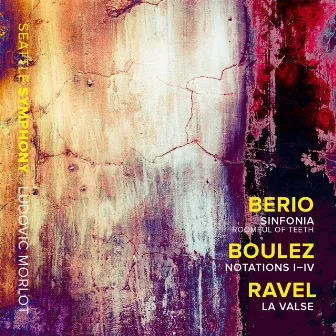 Berio: Sinfonia - Boulez: Notations I-IV - Ravel: La valse, M. 72 by Roomful of Teeth