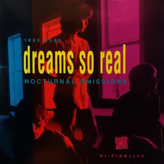 Nocturnal Omissions by Dreams So Real