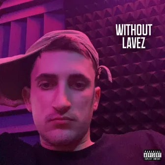 Without Lavez by Lavez