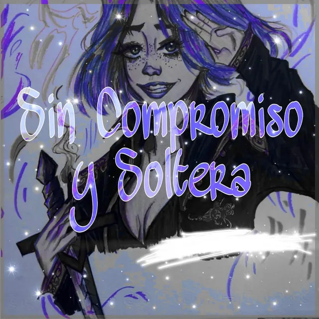 Sin Compromiso y Soltera