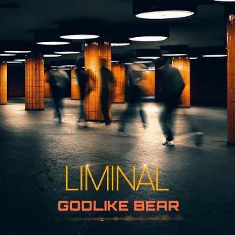 Liminal by Godlike Bear