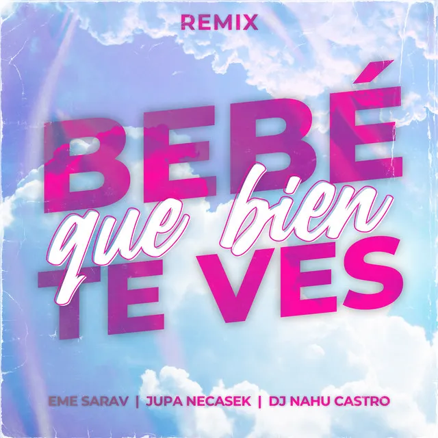 Bebe Que Bien Te Ves - Remix