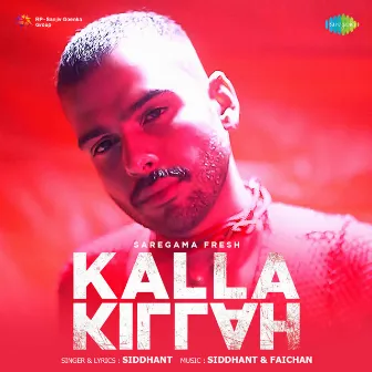 Kalla Killah - Single by Siddhant