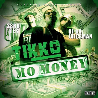 Mo Money (feat. Oj da Juiceman & 23rd Tek) by Tikko