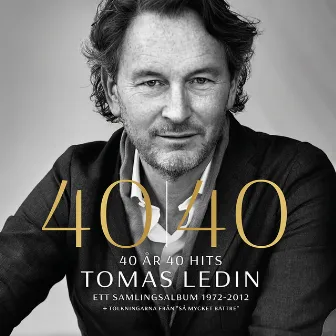 40 år 40 hits ett samlingsalbum 1972 - 2012 by Tomas Ledin