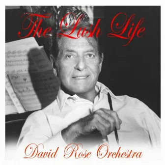 The Lush Life by David Rose Orchestra