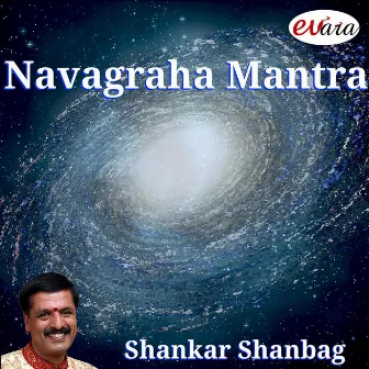 Navagraha Mantra by Shankar Shanbag