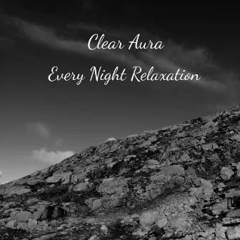 Every Night Relaxation by Clear Aura