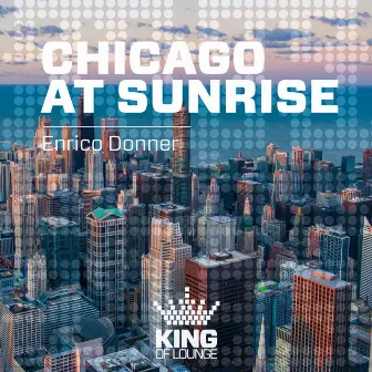 Chicago at Sunrise by Enrico Donner