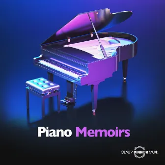 Piano Memoirs by Classy Dinner Music