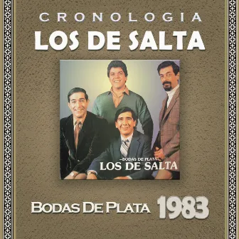 Los de Salta Cronología - Bodas de Plata (1983) by Los De Salta