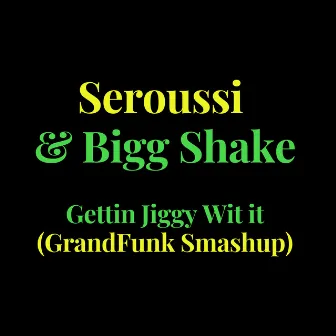 Gettin Jiggy Wit It (Grandfunk Smashup) by Steph Seroussi