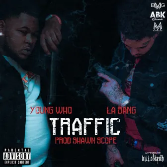 Traffic (feat. LA Bang) by Young Who