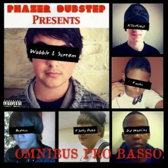 Phazer Dubstep Presents: Omnibus Pro Basso by Phazer Dubstep