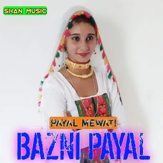 Bazni Payal by Payal Mewati