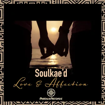 Love & Affection by Soulkae'd