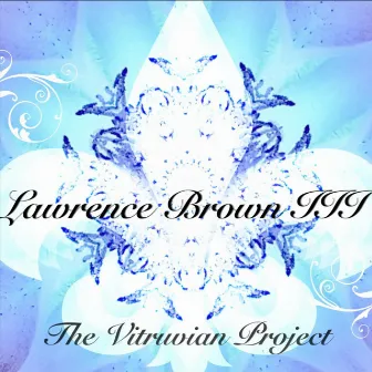 The Vitruvian Project by Lawrence Brown III