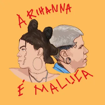 A Rihanna é Maluca by Ovulgodeviil