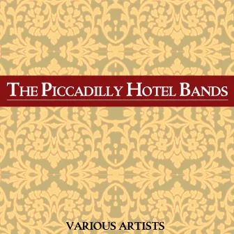 The Piccadilly Hotel Bands by Piccadilly Revels Band