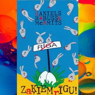 Zaķiem Rīgu! by Daniels Rēbuss & MC Šmits