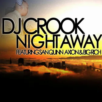 Night Away - Single by DJ Crook