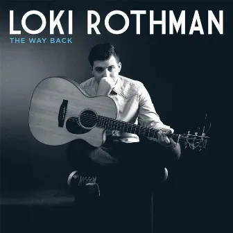 The Way Back by Loki Rothman