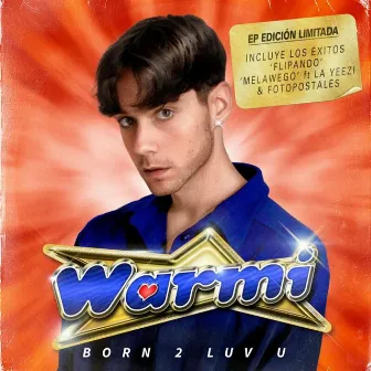 Born 2 Luv U by Warmi