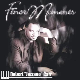 Finer Moments by Robert Carr