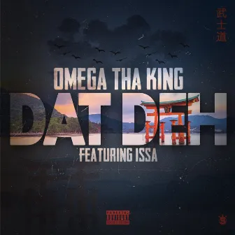 Dat Deh by Omega Tha King