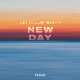 New Day Denis Caouette Remix by CLEVE