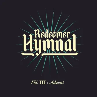 Hymnal, Vol. 3: Advent by Redeemer Christian Church