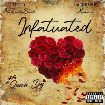 Infatuated by Queen Dej