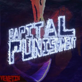 Capital Punishment by Venetin