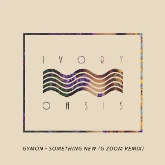 Something New (G Zoom Remix) by Gymon