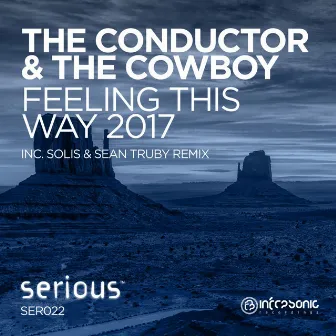 Feeling This Way 2017 by The Conductor & The Cowboy