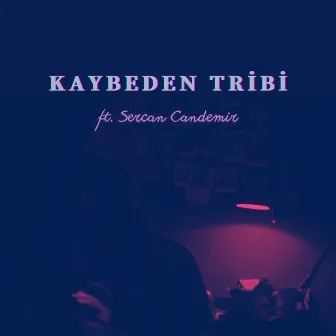 Kaybeden Tribi by Kaybeden Tribi