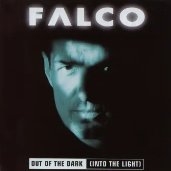 Out Of The Dark (Into The Light) by Falco