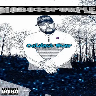 Coldest Ever by BigBo$$Purple