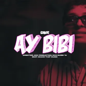 AY BIBI by Simer Reloaded