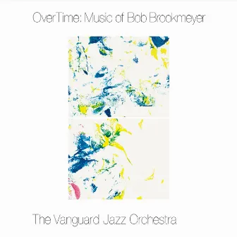 Overtime: Music of Bob Brookmeyer by Vanguard Jazz Orchestra